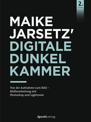 cover image of Maike Jarsetz' Digitale Dunkelkammer